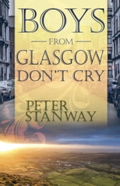 Boys From Glasgow Don t Cry