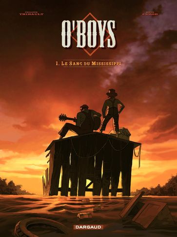 O'Boys - Tome 1 - Le Sang du Mississipi - Philippe Thirault