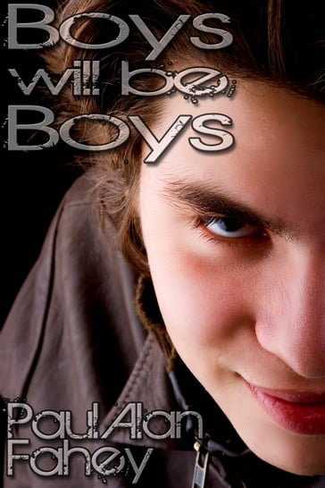 Boys Will Be Boys - Paul Alan Fahey