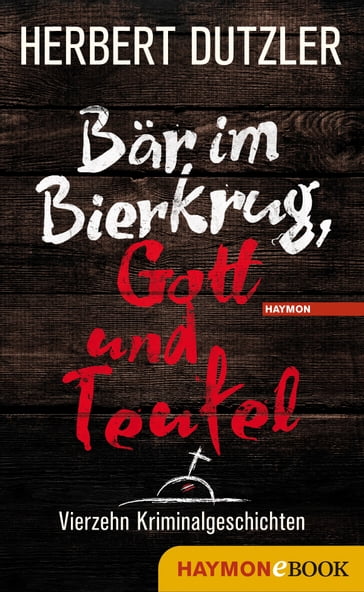 Bär im Bierkrug, Gott und Teufel - Herbert Dutzler