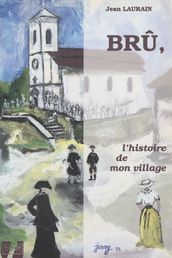 Brû, l histoire de mon village