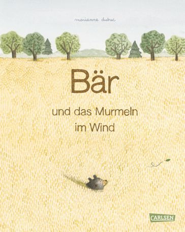 Bär und das Murmeln im Wind - Marianne Dubuc