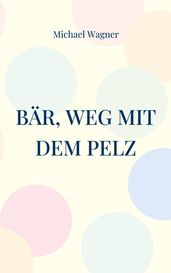 Bär, weg mit dem Pelz