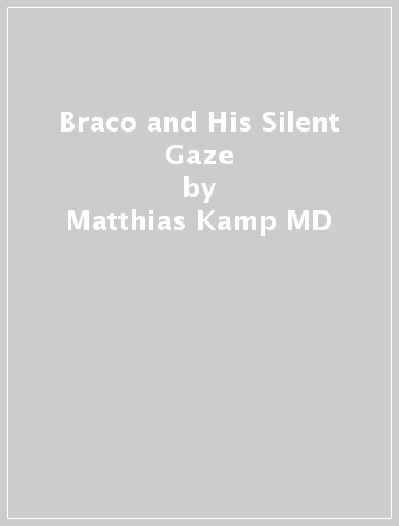 Braco and His Silent Gaze - Matthias Kamp MD