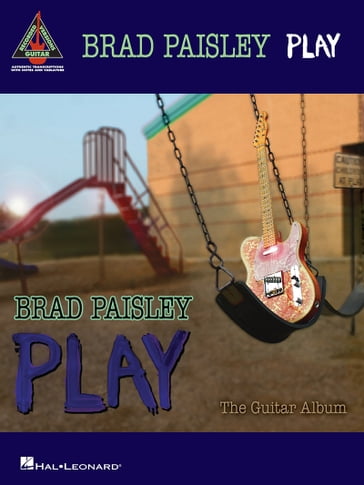 Brad Paisley - Play: The Guitar Album (Songbook) - Brad Paisley