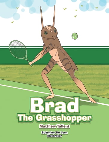 Brad the Grasshopper - Matthew Tallent