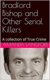 Bradford Bishop and Other Serial Killers