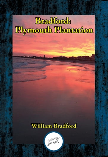 Bradford: Plymouth Plantation - William Bradford
