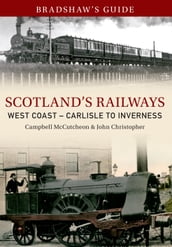 Bradshaw s Guide Scotlands Railways West Coast - Carlisle to Inverness