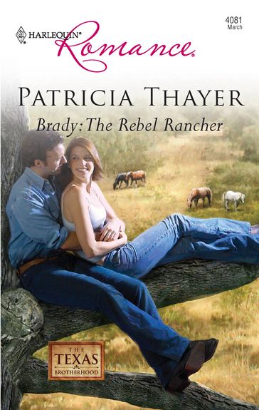 Brady: The Rebel Rancher - Patricia Thayer