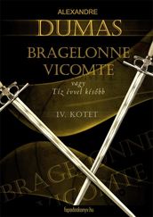Bragelonne Vicomte vagy tíz évvel késbb 4. kötet