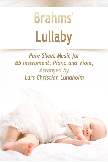 Brahms' Lullaby Pure Sheet Music for Bb Instrument, Piano and Viola, Arranged by Lars Christian Lundholm - Pure Sheet music