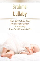 Brahms  Lullaby Pure Sheet Music Duet for Cello and Guitar, Arranged by Lars Christian Lundholm