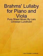 Brahms  Lullaby for Piano and Viola - Pure Sheet Music By Lars Christian Lundholm