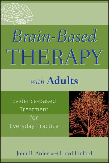 Brain-Based Therapy with Adults - John B. Arden - Lloyd Linford