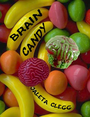 Brain Candy - Jaleta Clegg