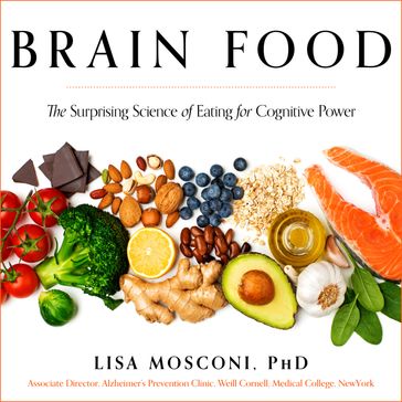 Brain Food - PhD Lisa Mosconi