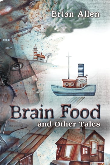 Brain Food and Other Tales - Brian Allen