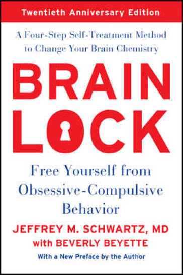 Brain Lock, Twentieth Anniversary Edition - Jeffrey M. Schwartz