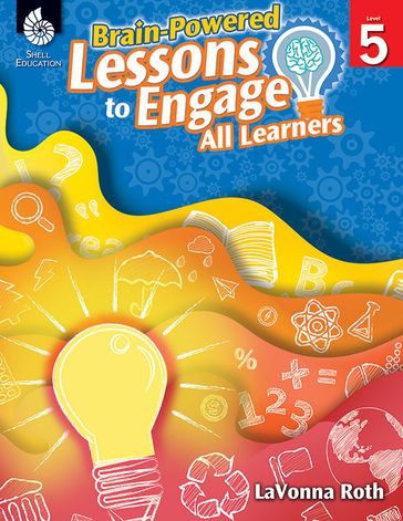 Brain-Powered Lessons to Engage All Learners Level 5 - LaVonna Roth