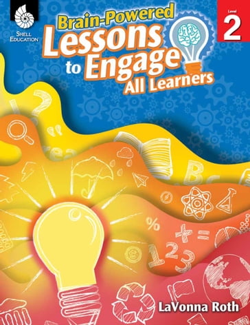 Brain-Powered Lessons to Engage All Learners Level 2 - LaVonna Roth