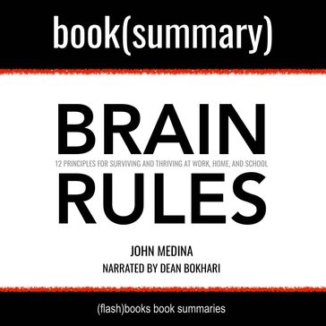 Brain Rules by John Medina - Book Summary - FlashBooks - Dean Bokhari