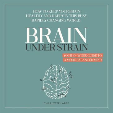 Brain under Strain - Charlotte Labee