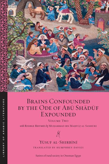Brains Confounded by the Ode of Ab Shdf Expounded, with Risible Rhymes - Ysuf al-Shirbn - Muammad ibn Maf al-Sanhr