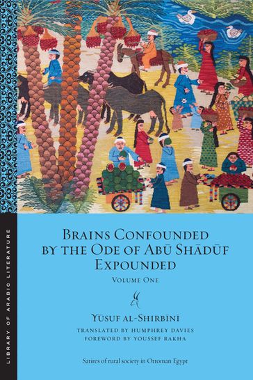 Brains Confounded by the Ode of Ab Shdf Expounded - Ysuf al-Shirbn