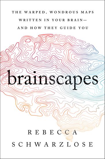 Brainscapes - Rebecca Schwarzlose