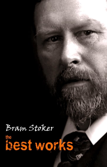 Bram Stoker: The Best Works - Stoker Bram