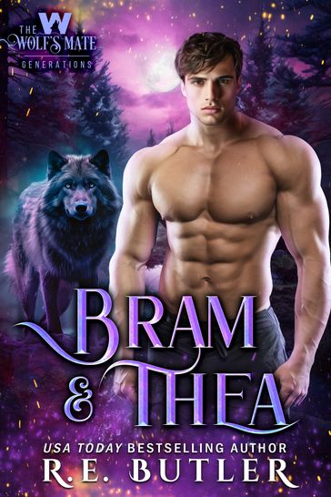 Bram & Thea (The Wolf's Mate Generations Book Five) - R.E. Butler