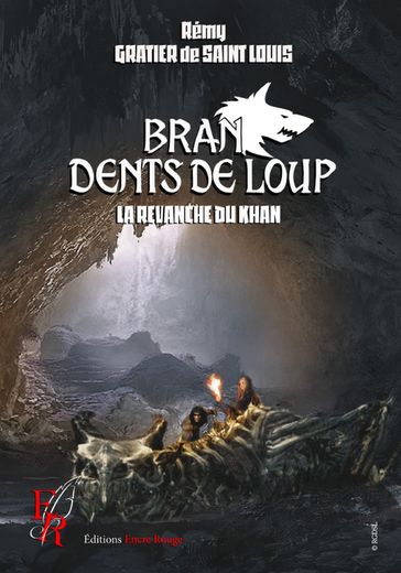 Bran Dents de Loup - Tome 2 - Rémy Gratier De Saint Louis