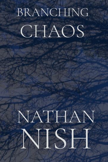 Branching Chaos - Nathan Nish