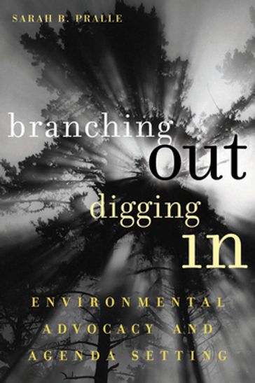 Branching Out, Digging In - Sarah B. Pralle