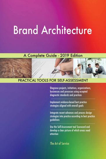 Brand Architecture A Complete Guide - 2019 Edition - Gerardus Blokdyk