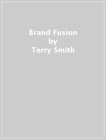 Brand Fusion - Terry Smith - Tom Williams