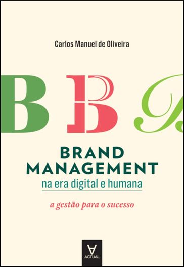 Brand Management na era Digital e Humana - Carlos Manuel de Oliveira