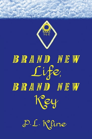 Brand New Life, Brand New Key - D. L. Kline