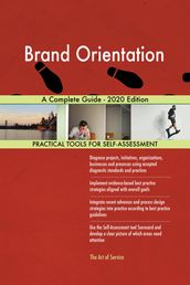 Brand Orientation A Complete Guide - 2020 Edition