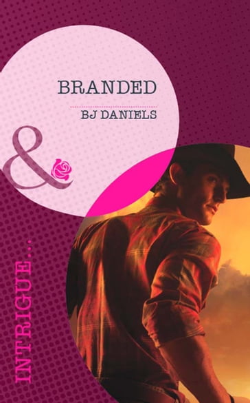 Branded (Whitehorse, Montana: Chisholm Cattle Company, Book 1) (Mills & Boon Intrigue) - B.J. Daniels
