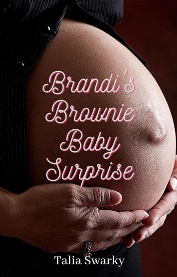 Brandi's Brownie Baby Surprise - Talia Swarky