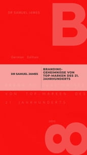 Branding-Geheimnisse von Top-Marken des 21. Jahrhunderts