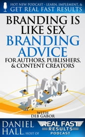 Branding is Like Sex  Branding Advice for Authors, Publishers & Content Creators