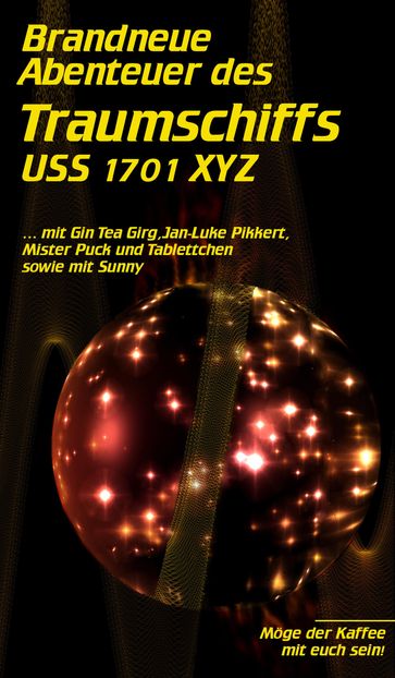 Brandneue Abenteuer des Traumschiffs USS 1701 XYZ - Ulrike Jonack