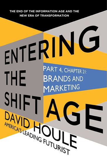 Brands and Marketing (Entering the Shift Age, eBook 9) - David Houle