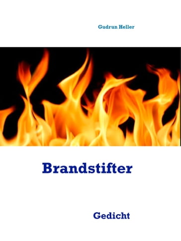 Brandstifter - Gudrun Heller