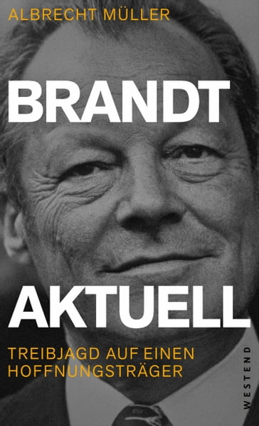 Brandt aktuell - Albrecht Muller