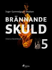 Brannande skuld: Del 5