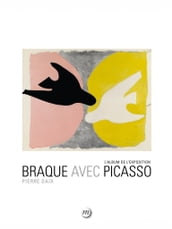 Braque avec Picasso : L album de l exposition